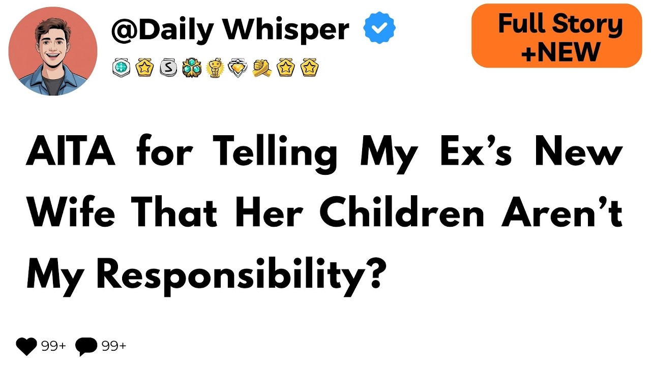 AITA for Telling My Ex’s New Wife That Her Children Aren’t My Responsibility?