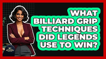 What Billiard Grip Techniques Did Legends Use To Win? - Billiards Hustlers