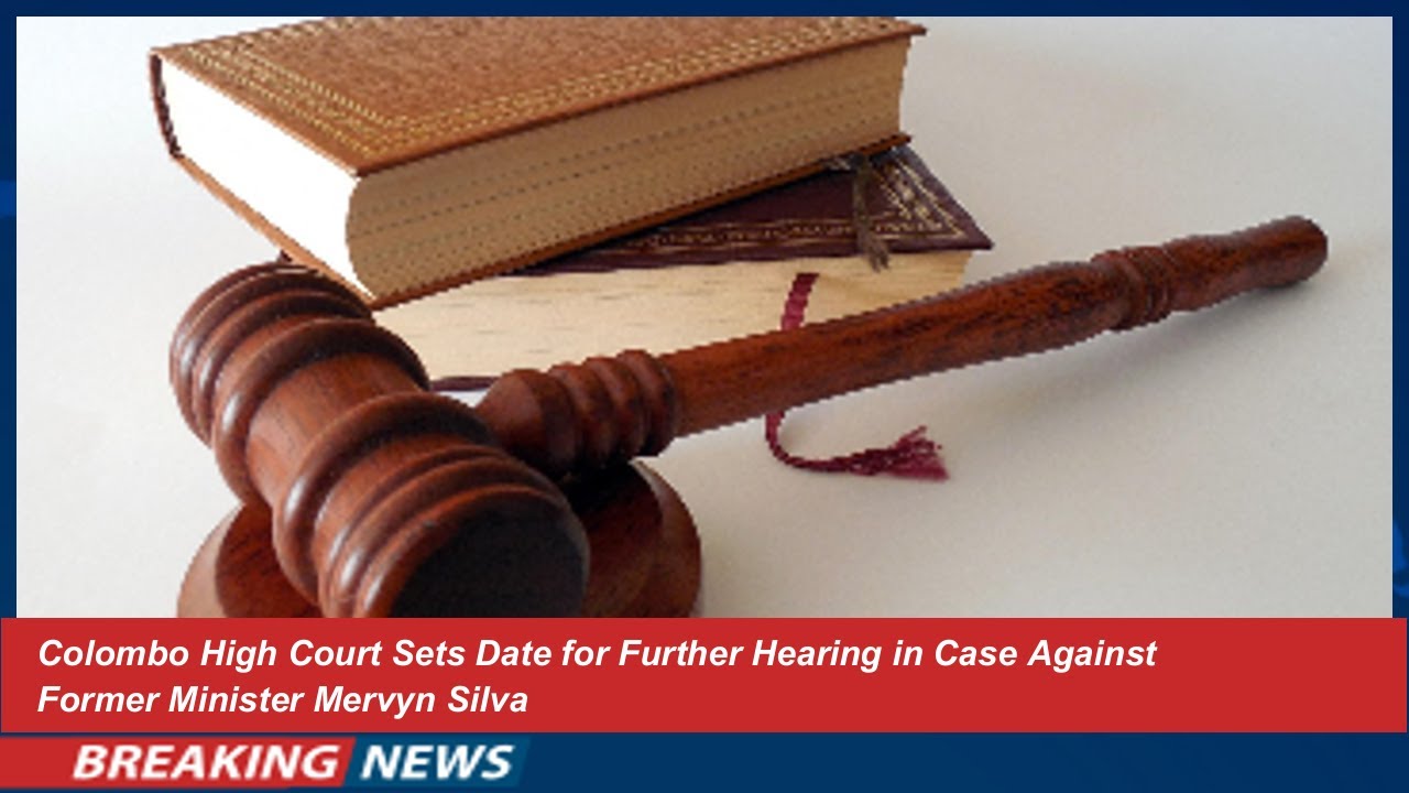 Colombo High Court Sets Date for Mervyn Silva Case