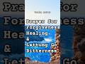 Powerful Prayer to Forgive & Heal from Bitterness | Lord Give Me Grace to Forgive #EmotionalHealing