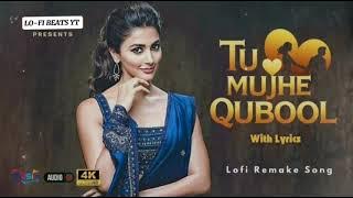 Tu Mujhe Qubool||New bollywood song Lo-fi Song slowed and Reverb 2025 ||Pooja hedge||