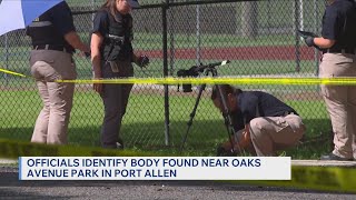 Officials identify body found near Oaks Avenue park in Port Allen
