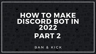 How to make discord bot in 2022! - Ban & Kick Command [Ep. 2]