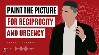 Paint the Picture for Reciprocity and Urgency | Loan Officer Training