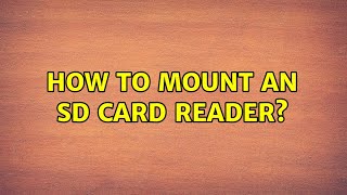 Ubuntu: How to mount an SD card reader?