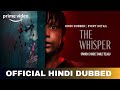 The Whisper Hindi Dubbed & Trailer on Prime 🎬