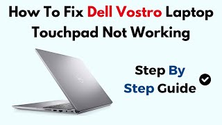 Fix Dell Vostro Laptop Touchpad Not Working – Driver, Settings & Hardware Troubleshooting