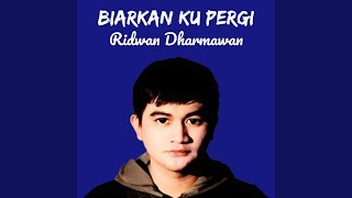 Biarkan Ku Pergi