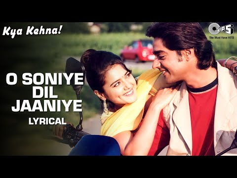 O Soniye Dil Jaaniye - Lyrical | Kya Kehna | Saif Ali Khan, Preity Zinta | Alka Yagnik, Kumar, Sonu