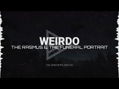 The Rasmus, The Funeral Portrait - Weirdo