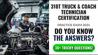 2026 310T Truck and Coach Technician Certification Exam Practice | Master Your Red Seal