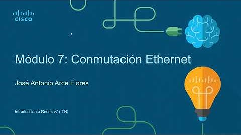 SWITCHING (Conmutación) ETHERNET MODULO 7 CCNA 1