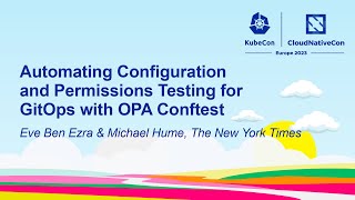 Famous Automating Configuration and Permissions Testing for GitOps with OPA...- Eve Ben Ezra & Michael Hume Profile