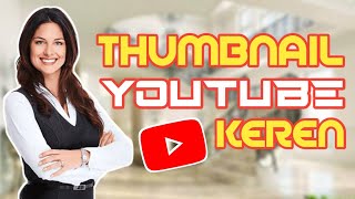 CARA BUAT THUMBNAIL YOUTUBE YANG BAIK DAN AMAN | TERBARU screenshot 5