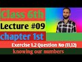 chapter 1(knowing our numbers) class 6th  NCERT BY G N MATHS Exercise 1.2 Q (9,10) New syllabus