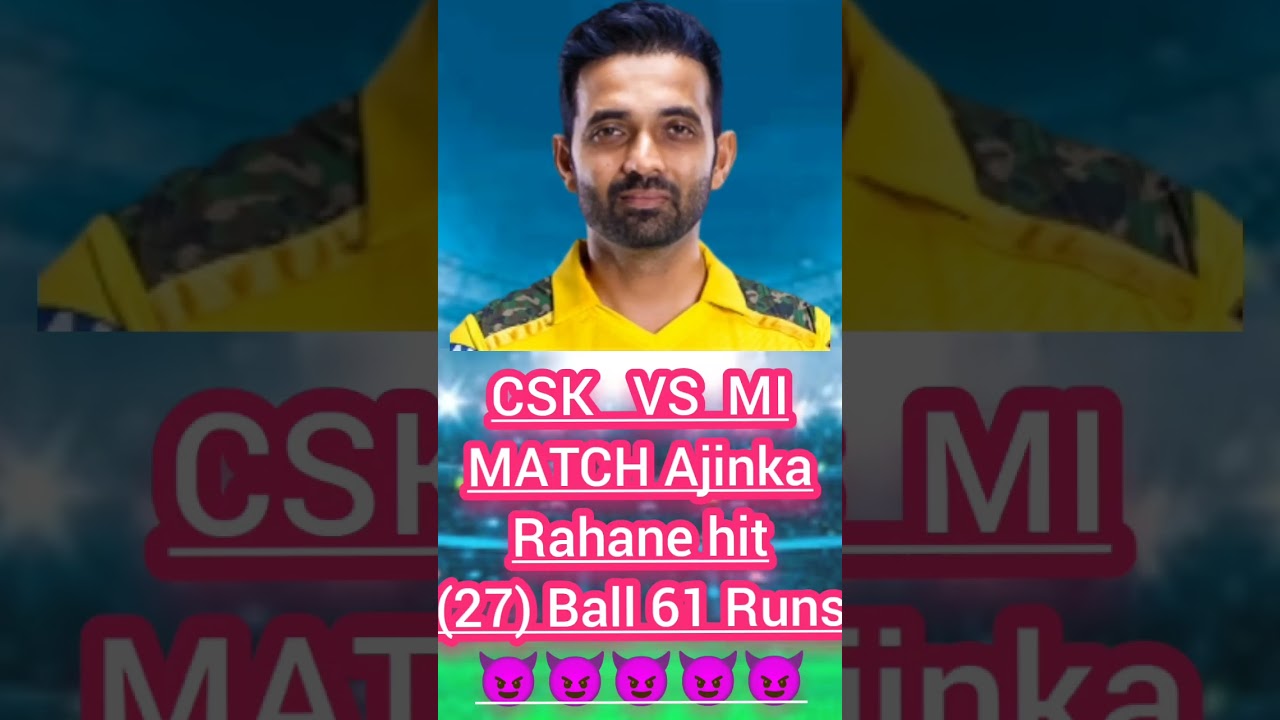 IPL CSK 🆚 MI MATCH Ajinka Rahana hit (27) Ball 61 Runs 