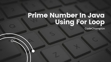 Master Prime Numbers in Java with For Loop | Java Tutorial for Beginners | Code Champion