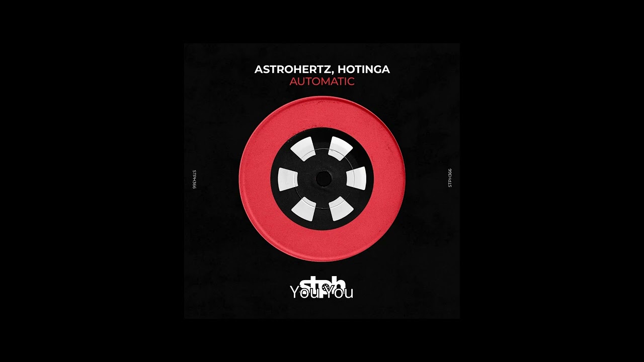 HOTINGA, AstroHertz - Automatic (Original Mix)