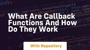 what are callback functions and how do they work