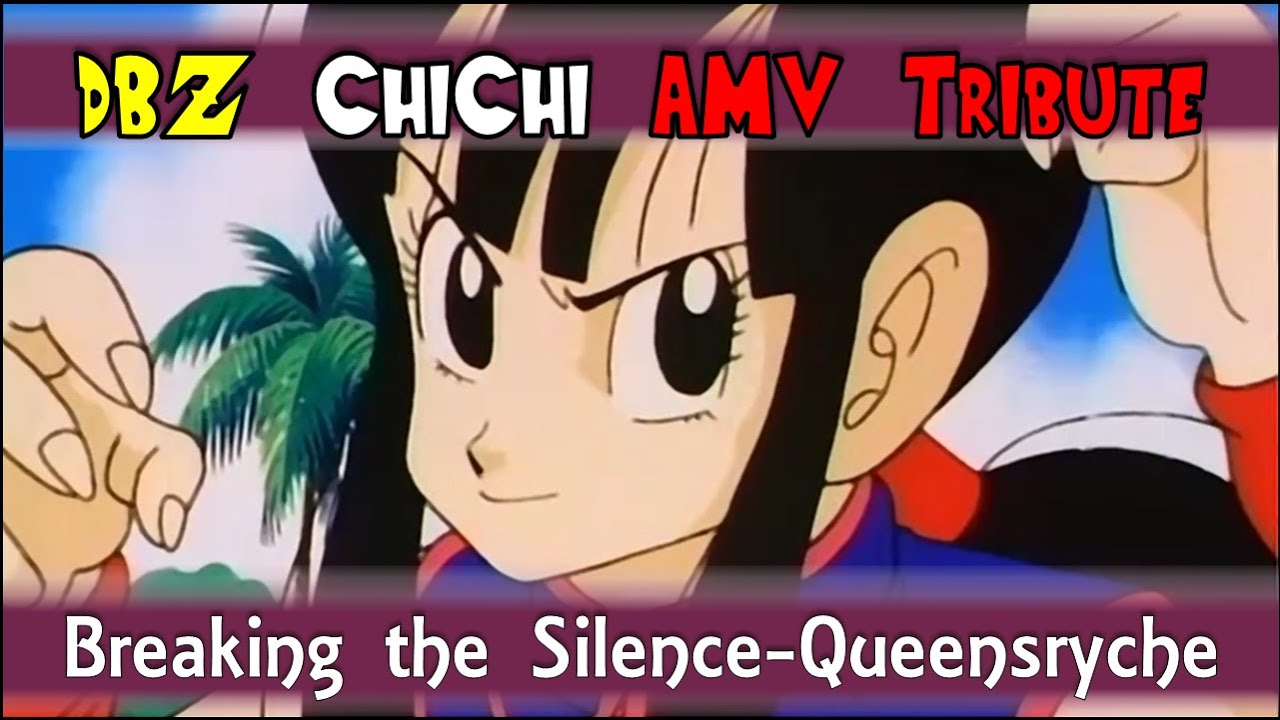 DBZ Chi-Chi AMV Tribute- Breaking the Silence