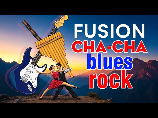 The 60-Minute Cha Cha Blues Rock Fusion Session You Need - YouTube