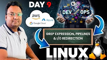 DAY - 9 |  Linux Grep , Pipelines & IO Redirection in depth for Devops & Cloud with Troubleshooting