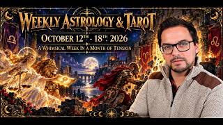 Weekly Astrology & Tarot Forecast | All 12 Zodiac Signs | October 12th - 18th 2026