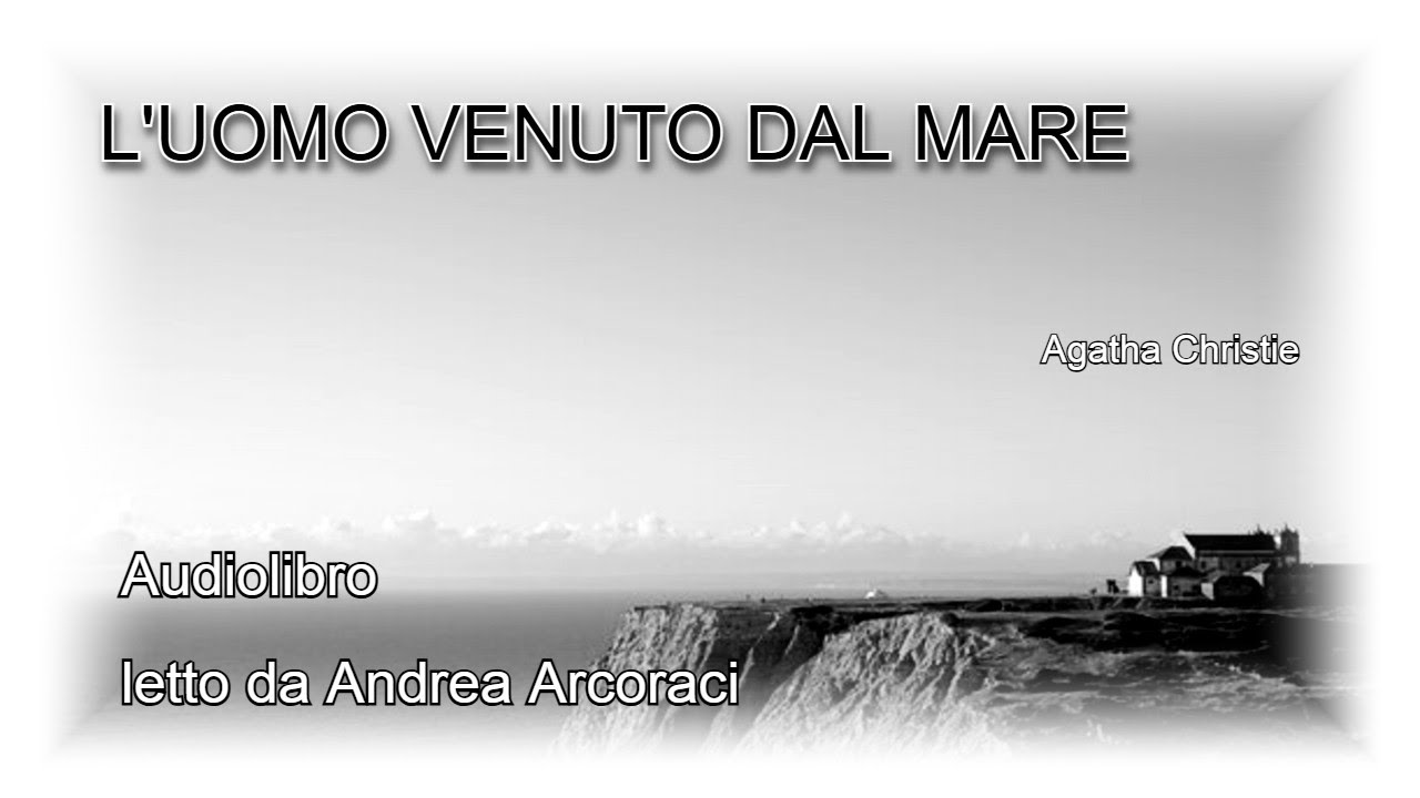 L'UOMO VENUTO DAL MARE - Agatha Christie - Audioliobro