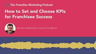 How to Set and Choose KPIs for Franchisee Success