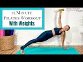 15 minute full body pilates workout  pilates with weights