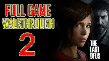 The Last of Us - Gameplay Walkthrough Part 2 Let