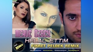 Merve Özbey - Helal Ettim (Fikret Peldek Remix) 2014 Resimi