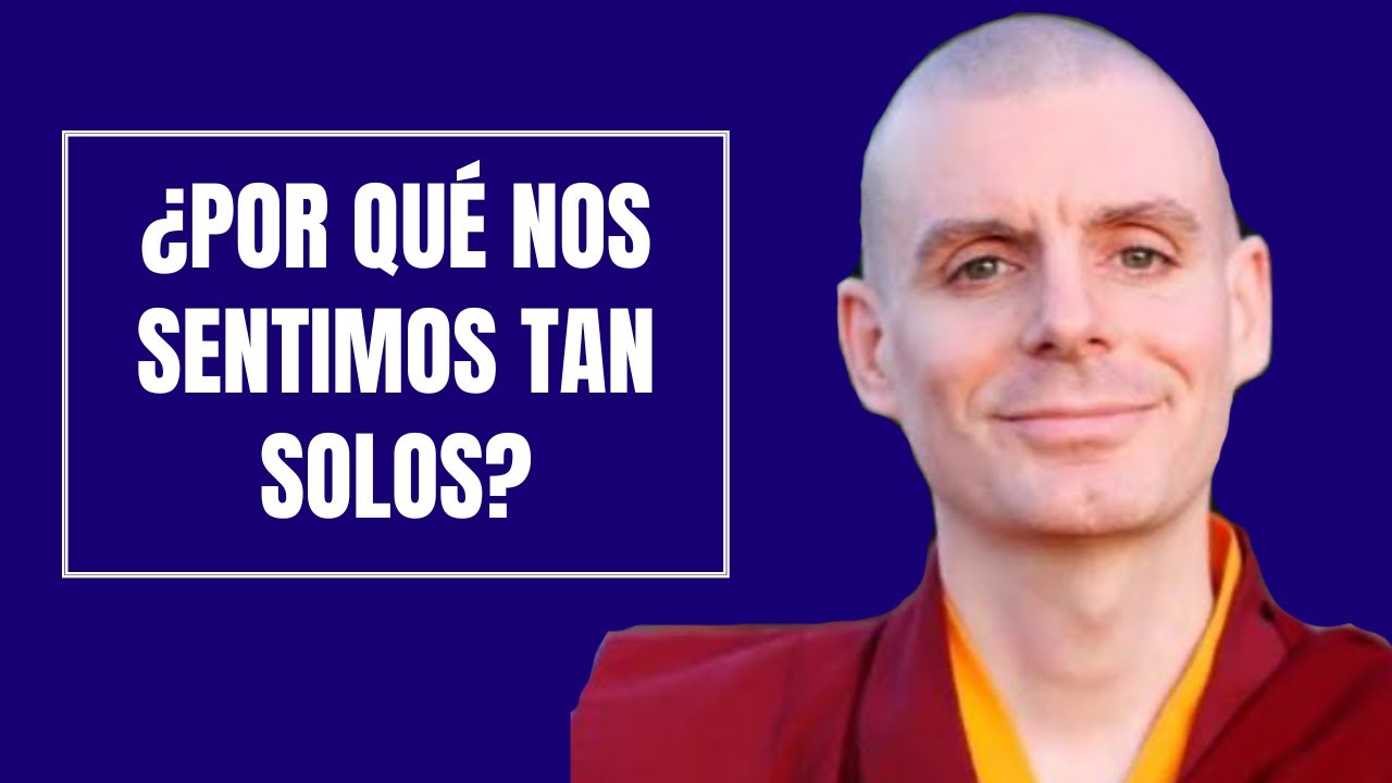 ¿Por Qué Nos Sentimos Tan Solos Hoy? | Lama Rinchen Explica la Soledad Moderna