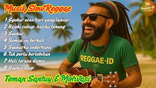 🌴 Kumpulan Musik Reggae Chill Terbaik 🎶 | Favorit Syukur Rejeki Yang Berkah & Energi Spiritual