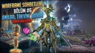 WARFRAME SOHBETLERİ #6 | ANILAR | VİDEO TAKVİMİ | DUVİRİ OYNANIŞ