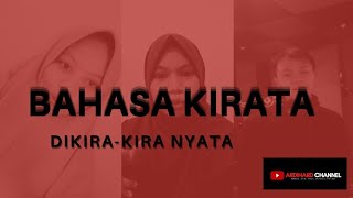 BAHASA KIRATA (DIKIRA-KIRA NYATA)