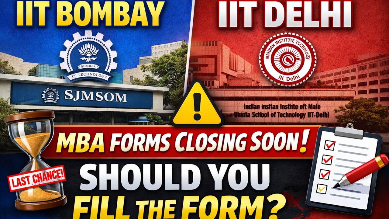 IIT Bombay & IIT Delhi MBA Forms Closing Soon ⚠️ | Should You Fill the Form?