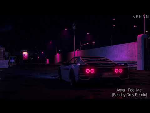 Anya - Fool Me / Bentley Grey Remix /