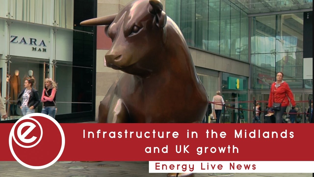 Infrastructure in the Midlands and UK growth | Energy Live News