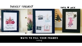 3 AFFORDABLE WAYS TO FILL YOUR EMPTY FRAMES