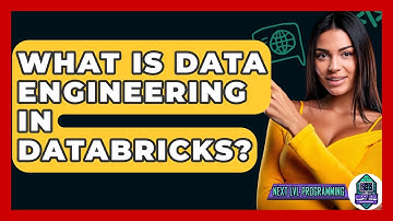 What Is Data Engineering In Databricks? - Next LVL Programming