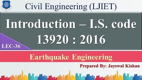 Lec-36_Introduction - I.S. Code 13920 : 2016 (Part-I) | Earthquake Engineering | Civil Engineering