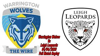 Warrington Wolves Vs Leigh Leopard's 04/04/2026 Full Match Replay