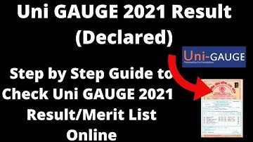 Uni GAUGE 2021 Result (Declared) - How to Check Officially Uni GAUGE 2021 Result/Merit List Online