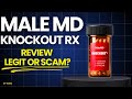 Male MD Knockout RX Review: Legit or Scam | Are the Ingredients Clinically Backed?