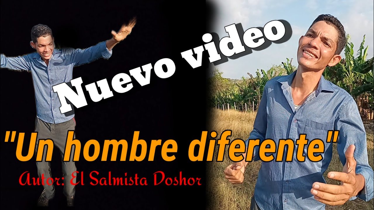 Un Hombre Diferente (Autor: El Salmista Doshor)