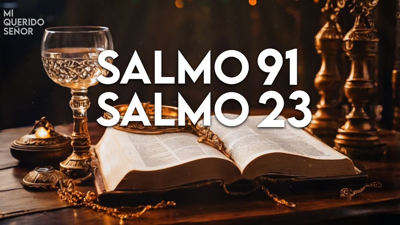 SALMO 91 y SALMO 23 | Las dos oraciones más poderosas de la Biblia