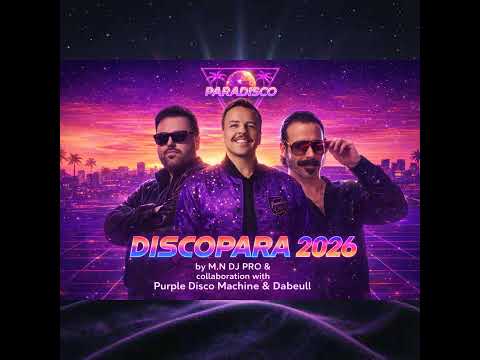 Discopara 2026 By M N DJ PRO And Purple Disco Machine With Dabeull