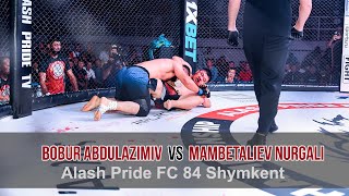 Bobur Abdulazimiv vs Mambetaliev Nurgali | Alash Pride FC 84