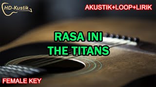 Download Lagu RASA INI - THE TITANS | KARAOKE AKUSTIK+LOOP+LIRIK | FEMALE KEY MP3